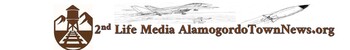 2nd Life Media Alamogordo Town News